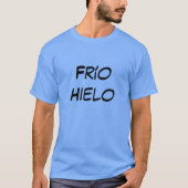 frío hielo - eiskalt auf Spanisch T-Shirt (Vorderseite)