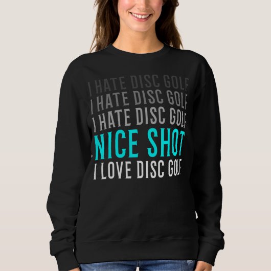 Frisbee Ich hasse Disk Golf für Disk Golfer Sweatshirt (Vorderseite)