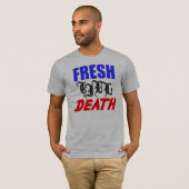 frisch bis Tod T-Shirt (Vorne ganz)
