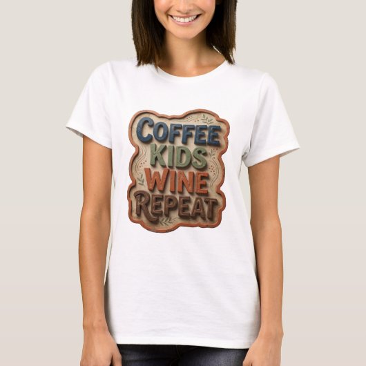 Frische blaue COFFEE KIDS WINE REPEAT Shirt Design (Vorderseite)