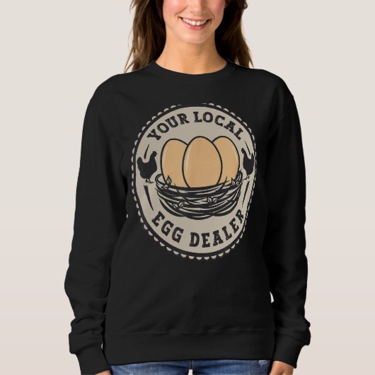 Frische Eier Hof, Ihr örtlicher Eierhändler Sweatshirt (Vorderseite)