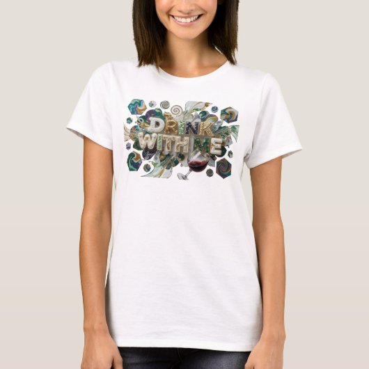 Frische farbenfrohe TRINK MIT MIR Textdesign T-Shirt (Vorderseite)