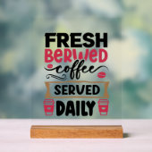 Frische gebraute Kaffeemarke Acrylschild (Neutral)