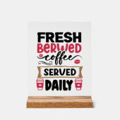 Frische gebraute Kaffeemarke Acrylschild (Vorderseite)