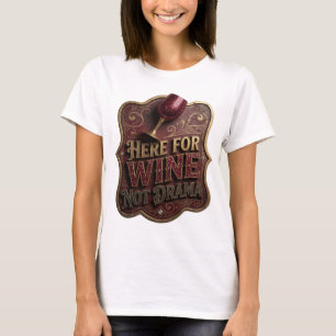 Frische Gold-Hier-für-Wein-nicht-Drama-Shirt-Desig T-Shirt