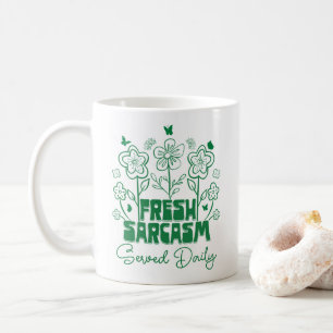 Frische Ironie Täglich serviert Süße Blumen Schmet Kaffeetasse