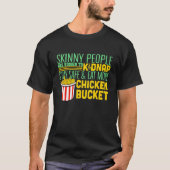 Frische Leute können sich leichter frittieren T-Shirt (Vorderseite)