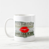 Frische Lippen, Vibes aufblähen: 'Behalt It Fresh Kaffeetasse (Links)