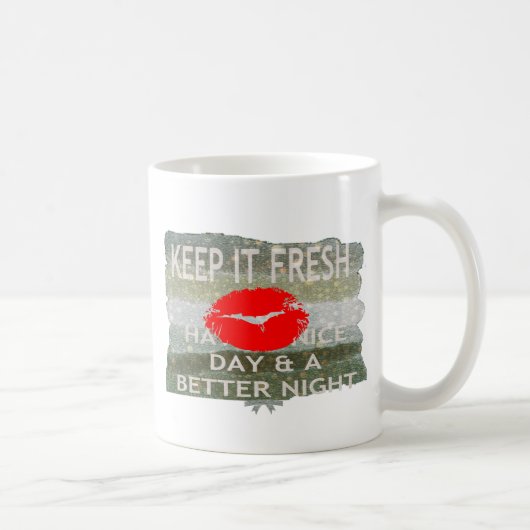 Frische Lippen, Vibes aufblähen: 'Behalt It Fresh Kaffeetasse (Rechts)