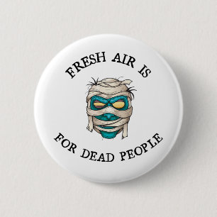 Frische Luft für Tote Button