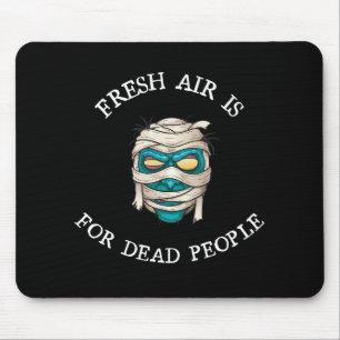 Frische Luft für Tote Mousepad