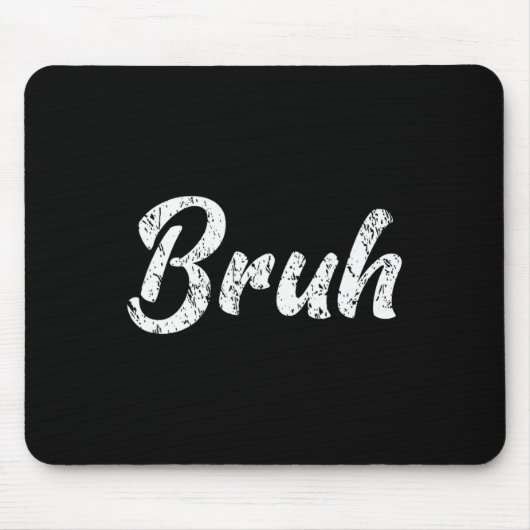 Frische Seriously Bruh Brah Bro Dude Hip Hop Urne Mousepad (Vorne)