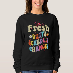 Frische Terminplanänderungen Schulberaterin zurück Sweatshirt