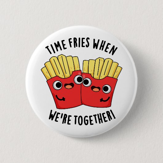 Frische Zeit, wenn wir zusammen sind Funny Food Pu Button (Vorderseite)