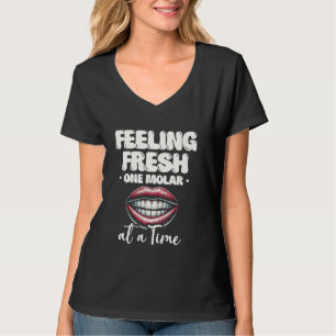 Frischegefühle, ein Molar nach dem anderen Dental T-Shirt
