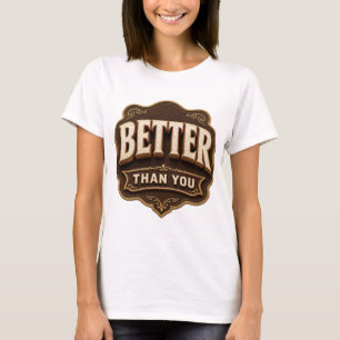 Frisches Gold BESSER ALS DU Individuelles Design T-Shirt