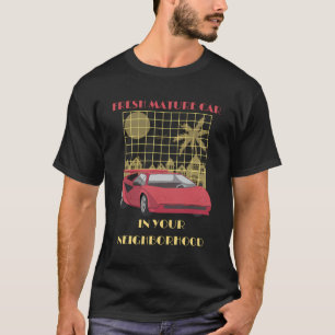 Frisches reifes Auto in Ihrer Nachbarschaft Retro  T-Shirt