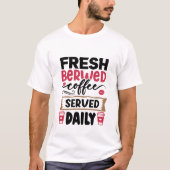 Frischgebackene Kaffeemarke T-Shirt (Vorderseite)