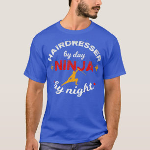 Friseur am Tag Ninja durch Nachttrappe Stylist T-Shirt