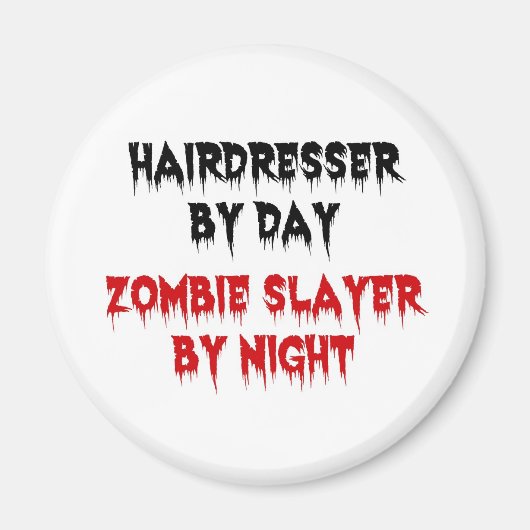 Friseur am Tag Zombie Slayer by Night Magnet (Vorne)