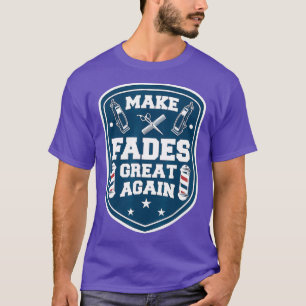 Friseur für Hair Stylist macht Fades wieder groß T-Shirt