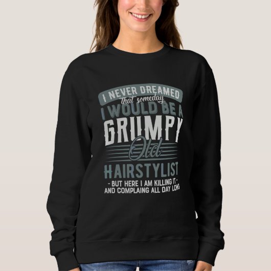 Friseur mürrisch und alt sweatshirt (Vorderseite)