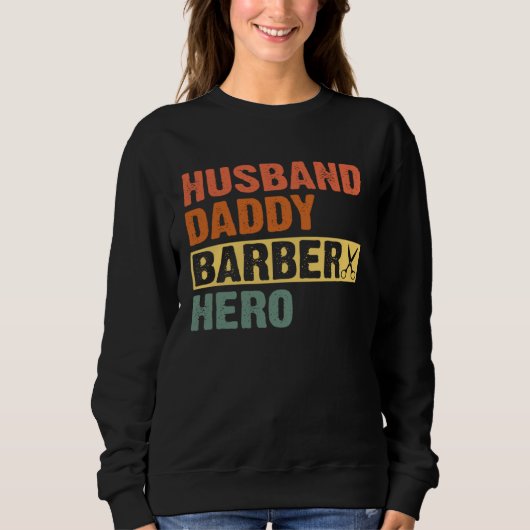 Friseur Papa Ehemann Daddy Held Vatertag Sweatshirt (Vorderseite)