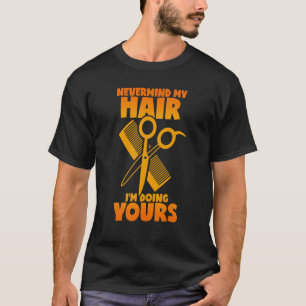 Friseur Sprichwort Haar Schneiden Schere Kamm Haar T-Shirt