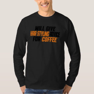 Friseur wird Hairstyling-Tipps für C geben T-Shirt