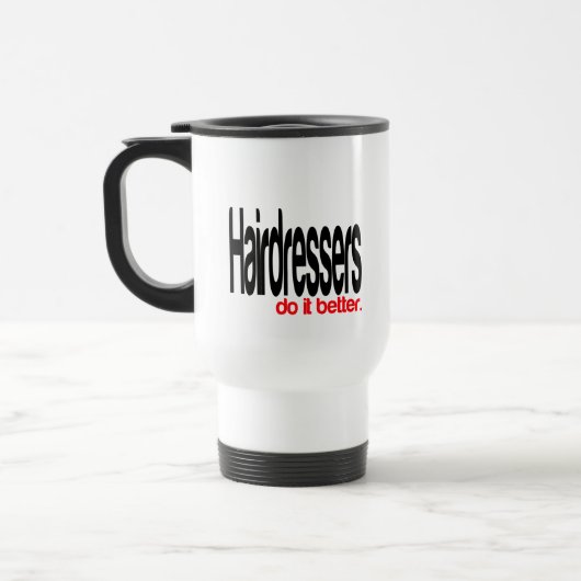 Friseure machen es besser Joke Tasse (Links)