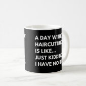 Friseure und Friseure Sonniges Sprichwort Kaffeetasse (VorderseiteRechts)
