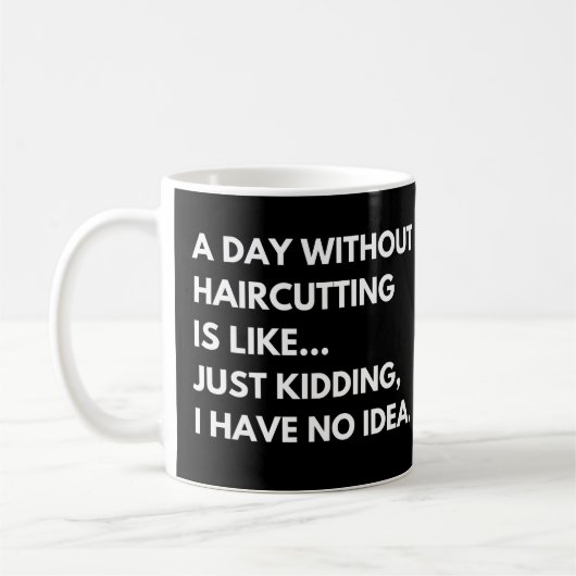 Friseure und Friseure Sonniges Sprichwort Kaffeetasse (Links)