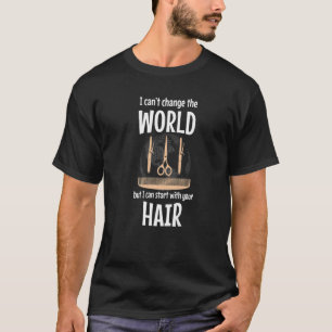 FriseurHaar Stylist Barber Vintag I Cant Chan T-Shirt