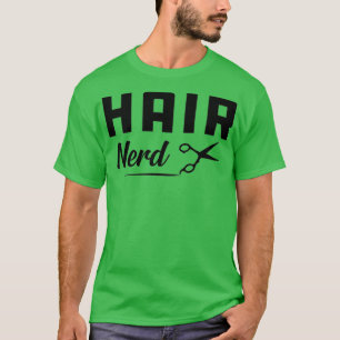 Friseurin Hair Dresser Haar Nerd T-Shirt