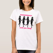 Friseursalon, bis Sie fallen T-Shirt (Vorderseite)