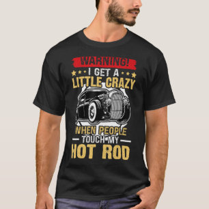 Frisierte Autos, die ich ein wenig verrückt bekomm T-Shirt
