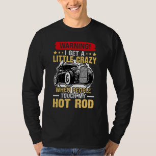 Frisierte Autos, die ich ein wenig verrückt bekomm T-Shirt