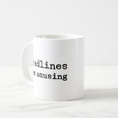 Fristen sind amüsant kaffeetasse (Vorderseite Links)