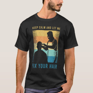 Frisur-Sarkasmus für einen Barbier und Hairstylist T-Shirt