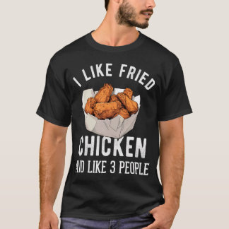 Frittierte Hühner Funny Men Hühnerflügel Schnell F T-Shirt