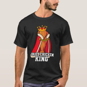 Frittiertes Hühnchen König Müll Fast Food Frittier T-Shirt