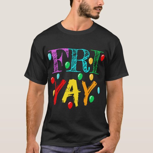 FriYay T Funny Teacher Weekend Freitag T-Shirt (Vorderseite)