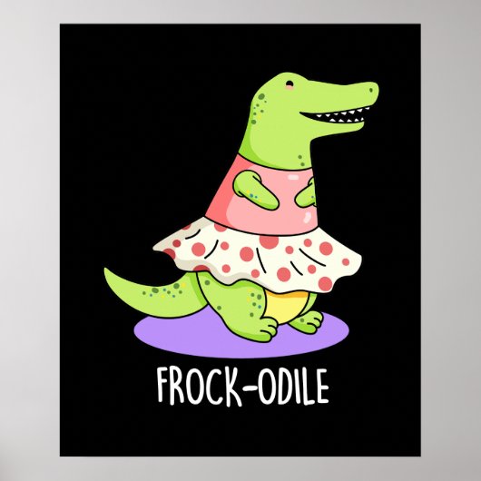 Frockodile Funny Crocodile Pun Poster (Vorne)