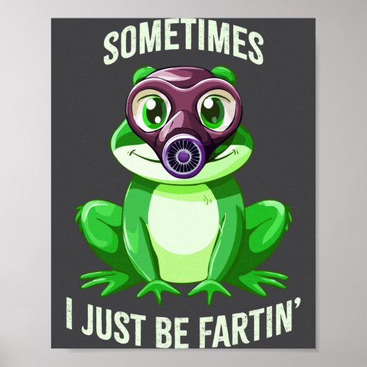 Frog Fartin I Gas Just Sometimes Mask Fun Poster (Vorne)