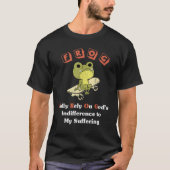 FROG Fully Rely On God's Indifference To My Suffer T-Shirt (Vorderseite)