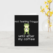 Frog Funny Coffee Quote Not Feeling Froggy Until A Karte (Gelbe Blume)
