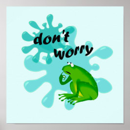 Frog Funny Kids Inspirierendes Poster nicht beunru