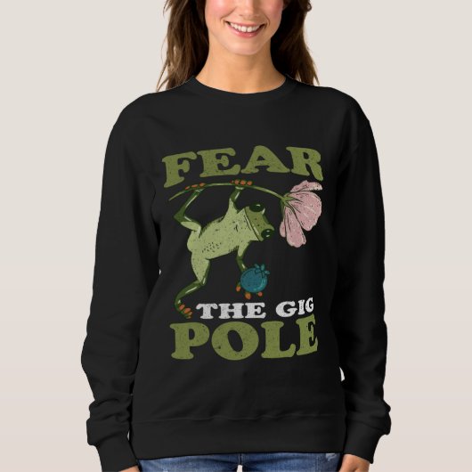Frog Hunting Fear The Gig Pole Frog Catching Sweatshirt (Vorderseite)