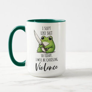 Frog I SLEPT WIE S*ES HEUTE WERDE ICH ENTSCHEIDEN Tasse