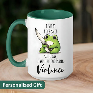 Frog I SLEPT WIE S*ES HEUTE WERDE ICH ENTSCHEIDEN Tasse